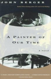 book cover of A Painter of our Time by John Berger