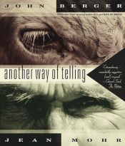 book cover of Another way of telling by John Berger