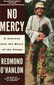 book cover of No Mercy: A Journey Into the Heart of the Congo by Redmond O'Hanlon