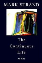 book cover of The Continuous Life by Mark Strand