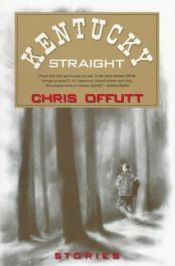 book cover of Kentucky straight by Chris Offutt