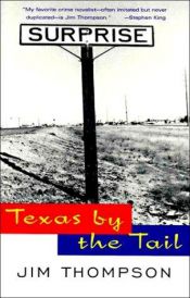 book cover of Texas by the Tail by Jim Thompson
