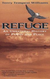 book cover of Refuge: An Unnatural History of Family and Place by Terry Tempest Williams