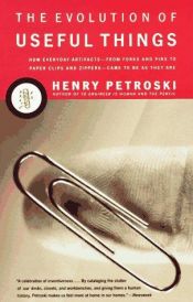 book cover of The evolution of useful things by Henry Petroski