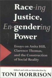 book cover of Race-ing Justice, Engendering Power: Essays on Anita Hill, Clarence Thomas, and the Construction of Social Reality by Toni Morisone