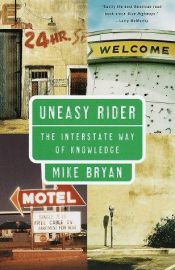 book cover of Uneasy Rider : The Interstate Way of Knowledge by Mike Bryan