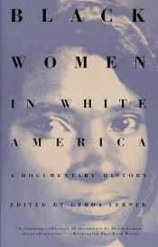 book cover of Black Women in White America by Gerda Lerner