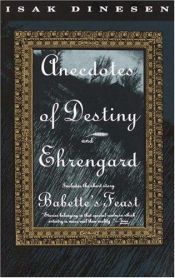 book cover of Anecdotes of Destiny and Ehrengard, Includes the Short Story Babette's Feast by Karen Blixen