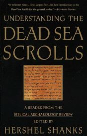 book cover of Understanding the Dead Sea Scrolls: A Reader from the Biblical Archaeology Review by Hershel Shanks