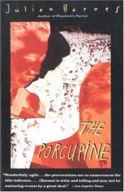 book cover of The Porcupine (Picador) by Julian Barnes