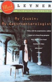 book cover of My Cousin, My Gastroenterologist by Mark Leyner