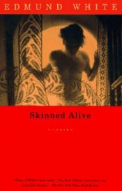 book cover of Skinned Alive by Edmund White