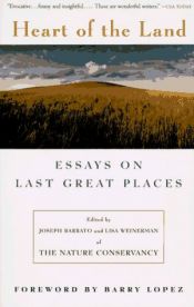 book cover of Heart of the Land: Essays on Last Great Places by Joseph Barbato