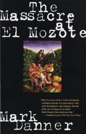 book cover of The massacre at El Mozote by Mark Danner