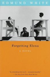 book cover of Forgetting Elena by Edmund White