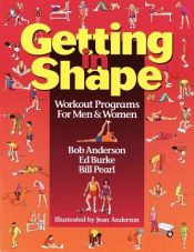book cover of Getting in Shape: Workout Programs for Men and Women by ed burke anderson, bill pearl bod