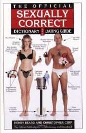 book cover of The official sexually correct dictionary and dating guide by Henry Beard
