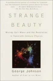 book cover of Strange Beauty : Murray Gell-Mann and the Revolution in Twentieth-Century Physics by George Johnson