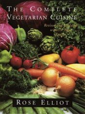 book cover of The complete vegetarian cuisine by Rose Elliot