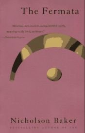 book cover of The Fermata by Nicholson Baker