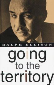 book cover of Going to the territory by Ralph Ellison