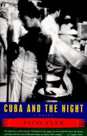 book cover of Cuba and the night by Pico Iyer