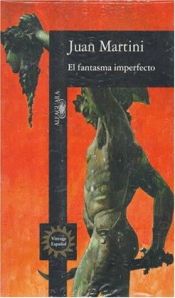 book cover of El Fantasma Imperfecto by Juan Martini