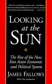 book cover of Looking at the Sun by James Fallows