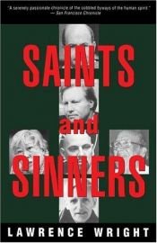 book cover of Saints & Sinners - Walter Railey, Jimmy Swaggart, Madalyn Murary O'hair, Anton Lavey, Will Campbell, Matthew Fox by Lawrence Wright