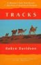 Tracks: a Woman's Solo Trek across 1, 700 Miles of Australian Outback (Vintage Departures)