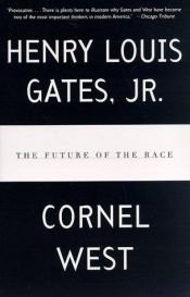 book cover of The Future of the Race by Henry Louis Gates, Jr.