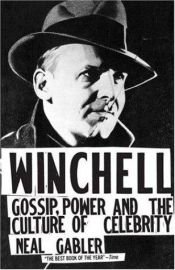 book cover of Winchell: Gossip, Power, and the Culture of Celebrity by Neal Gabler