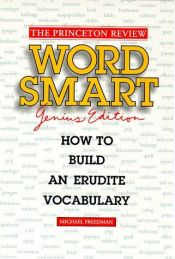 book cover of Princeton Review: Word Smart Genius: How to Build an Erudite Vocabulary by Princeton Review