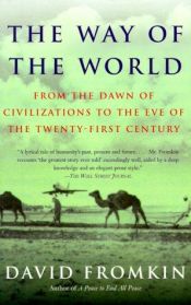 book cover of The Way of the World: From the Dawn of Civilizations to the Eve of the Twenty-First Century by David Fromkin