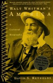 book cover of Walt Whitman's America: A Cultural Biography by David S. Reynolds