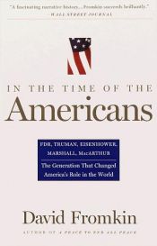 book cover of In the time of the Americans by David Fromkin