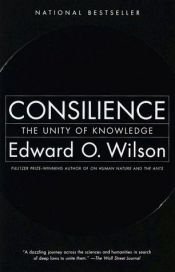 book cover of Consilience by Edward O. Wilson
