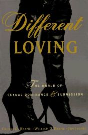 book cover of Different Loving: The World of Sexual Dominance and Submission by Gloria Brame