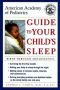 American Academy of Pediatrics' guide to your child's sleep : birth through adolescence
