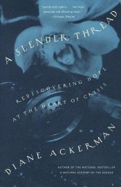 book cover of A slender thread by Diane Ackerman