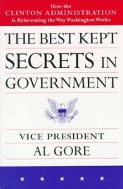 book cover of Best Kept Secrets in Government:,The: How the Clinton Administration Is Reinventing the Way Washington Works by ال گور