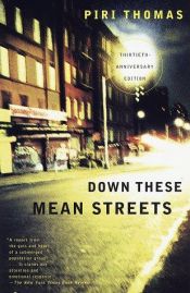book cover of Down These Mean Streets by Piri Thomas