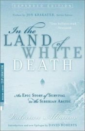book cover of In the Land of White Death : An Epic Story of Survival in the Siberian Arctic by Valerian Albanov