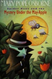 book cover of Spider Kane and the Mystery Under the May-Apple by Mary Pope Osborne