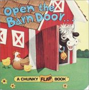 book cover of Open the Barn Door Chunky Flap Bk (Chunky Flap Book) by Christopher Santoro