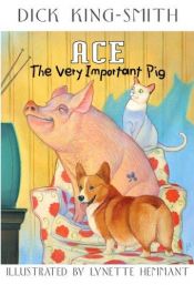 book cover of Ace, the very important pig by Dick King-Smith