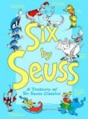 book cover of Six By Seuss: The Lorax, Horton Hatches The Egg, And To Think I Saw It On Mulberry Street, The 500 Hats of Bartholomew C by Dr. Seuss