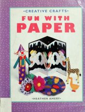 book cover of Fun with Paper (Creative Crafts) by Heather Amery