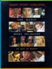 book cover of One world, many religions : the ways we worship by Mary Pope Osborne