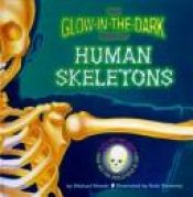 book cover of The glow-in-the-dark book of human skeletons by Michael Novak